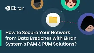 Secure Your Network with Ekran System | Privileged Account & Session Management