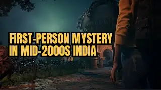 First-Person Mystery in Mid-2000s India: Mukti Gameplay!