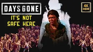 Days Gone Gameplay: It's Not Safe Here - 4K 60FPS HDR - NO COMMENTARY