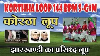 KORTHHA LOOP 144 BPM S-G#m | कोरठा मिक्स लूप | Jharkhandi Best Loop Beats | Sav cg Loops mix ridam