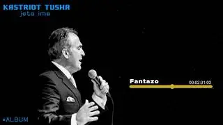 Kastriot Tusha - Fantazo