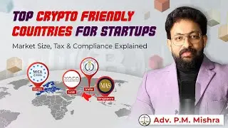 Crypto Licensing Guide: EU, Singapore, UAE, India &ndash; Cost ,Timeline, Tax, etc | Adv. P.M. Mishra