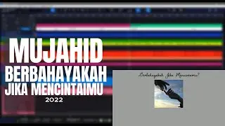 Berbahayakah Jika Mencintaimu - Mujahid (DAW Project)