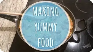 Making Yummy Food || JessChillinAbout