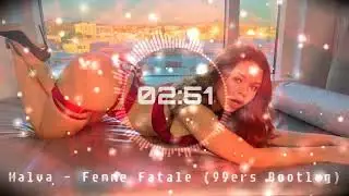 Malva - Femme Fatale (99ers Bootleg)