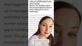Forget the Glass Ceiling, let's talk about the broken rung!