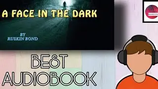 AUDIO BOOK  | Story - A face in the dark | Ruskin Bond | Treasure Trove