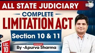 The Limitation Act, 1963 | Section 10 & 11 | Master Classes For Mains Exams | All Judiciary States |