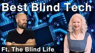 Лучшие технологии для людей с ослабленным зрением 2026 года по версии The Blind Life