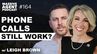 From Selling Chainsaws to a Realtor Icon feat. Leigh Brown - Episode 164 - Massive Agent Podcast