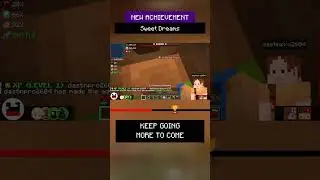 🏆 .dastinpro2604 made the advancement Sweet Dreams