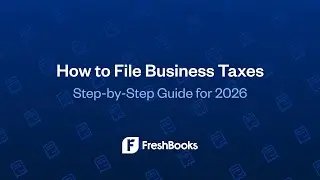 How to File Business Taxes (Step-by-Step Guide for 2026)