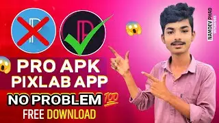 No problem Pixlab New Version App free Download आता नाही येणार कसलीही अडचण.. 🔥