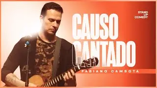 CANTANDO CAUSOS #1 &ndash; FABIANO CAMBOTA | STAND UP COMEDY