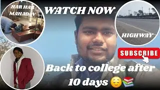 BACK TO COLLEGE AFTER 10 DAYS 😌📚 || HAR HAR MAHADAV || DAILY VLOG 