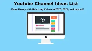 Youtube Channel Ideas 2020 make money with unboxing videos using affiliate sales and ad revenue