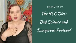 The Horrifying HCG Diet| Dangerous Diets
