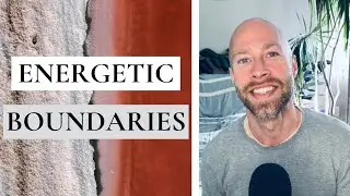 Energetic Boundaries - Developing A Sense Of Self And Other