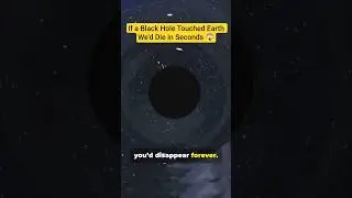 If a Black Hole Touched Earth We&rsquo;d Die in Seconds 😱#trending #facts #youtubeshorts #shorts #science