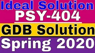PSY 404 GDB No.1 Ideal Solution | 100% correct | presented by // learn with zaheer ul Islam