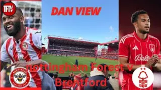 Brentford Nottingham forest | premier league | Dan view