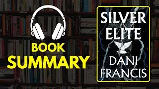 Silver Elite by Dani Francis Audiobook | Book Summary in English
