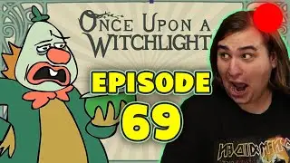 [LIVE] EPISODE 69!!! | Once Upon a Witchlight - Ep. 69 | Madcap Comedy D&D | #sponsored