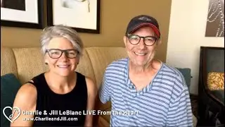The Treasure Within Us | Charlie & Jill Live From the Heart | June 16, 2022