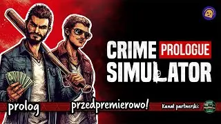 🇵🇱 | Crime Simulator &ndash; Prologue | Przedpremierowe testy niegrzecznego symulatora 😉 🔞 📢 LIVE 2K