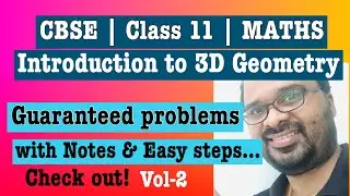 3D Geometry | CBSE | CLASS 11 |MATHS | Chapter 12 | Solved problems with notes and Easy steps|