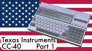 🇺🇸 Texas Instruments Compact Computer 40 (CC-40): Part 1 [TCE #0418]