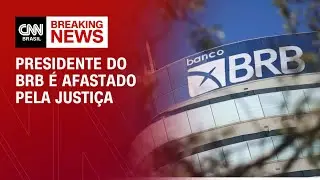 Presidente do BRB &eacute; afastado do cargo pela justi&ccedil;a | CNN NOVO DIA
