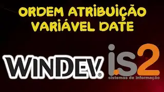 Ordem Atribui&ccedil;&atilde;o Valores Para Variavel Tipo Date  - Tutorial Windev