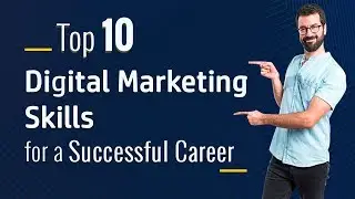 Top 10 Digital Marketing Skills for a Successful Career