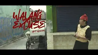 Art Weezy - Walang Excuse (OMV) (Dir. Clarence Malabuyo)
