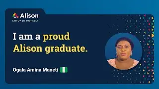 Alison&rsquo;s Free Online Courses are Worth It | Testimonial by Alison Graduate Ogala Amina Maneti