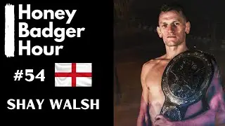 Shay Walsh back from UFC 280! Honey Badger Hour #54
