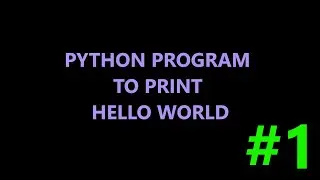 Python program to print Hello World