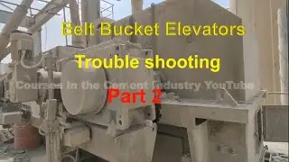 Common Components and Trouble Shooting about the Belt Bucket Elevator Course 2 at Cement Industry