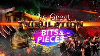 Bits and Pieces: Blood of The Lamb (The Great Tribulation Part 2)