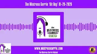 The Mistress Carrie &lsquo;Sit Rep&rsquo; 01-29-2026 | The Mistress Carrie Podcast