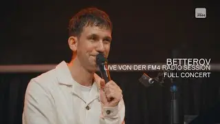 Betterov - Live von der FM4 Radio Session, 18.10.2025 | Full Concert