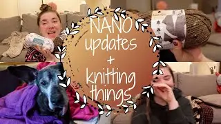 chatting about my nano project and current knitting wip | writing & knitting vlog