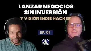 Episodio 1: Lanzar negocios sin inversi&oacute;n con IA y visi&oacute;n&nbsp;indie&nbsp;hacker | Christian&nbsp;Pasquel