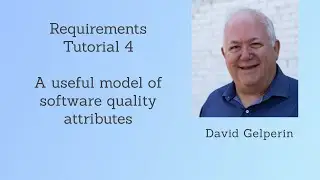Requirements Tutorial 4: A useful model of software quality attributes