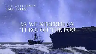 The Wellermen - Tall Tales (Official Lyric Video)