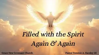 12/28/2025 - Filled With The Spirit Again & Again - Pastor Tommie A. Harsley III