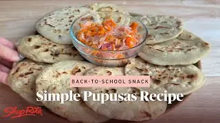Simple Pupusas Recipe with Cheese & Beans | Back To School Recipes | ShopRite Grocery Stores