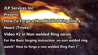 How To Forge a Non Welded Ring into a Heart (Trivet) Video #2 in Non welded ring series..