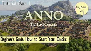 Anno 117 Beginner's Guide: How to Start Your Empire